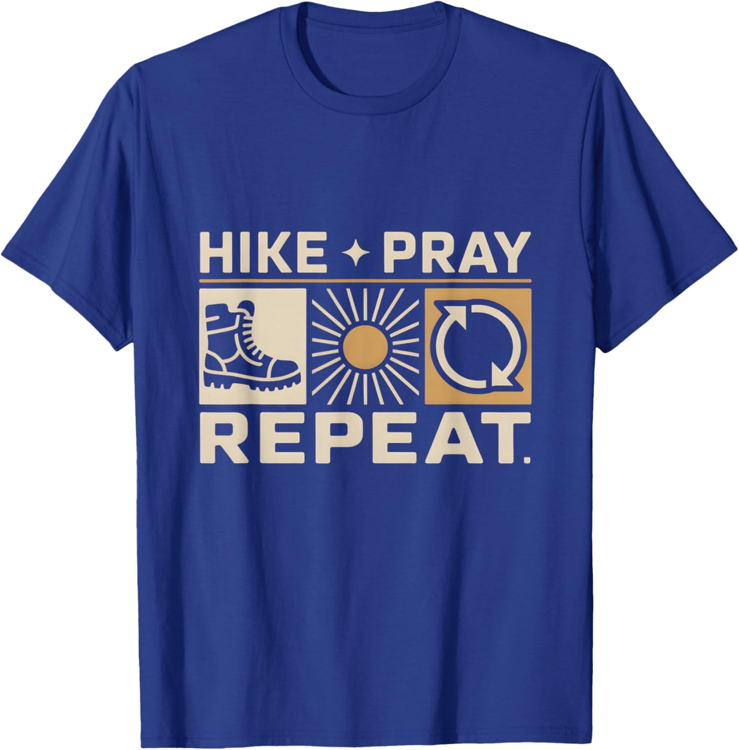 Hike Pray Repeat Spiritual Religious Christian Hiking T-Shirt - T-Shirt | Royal