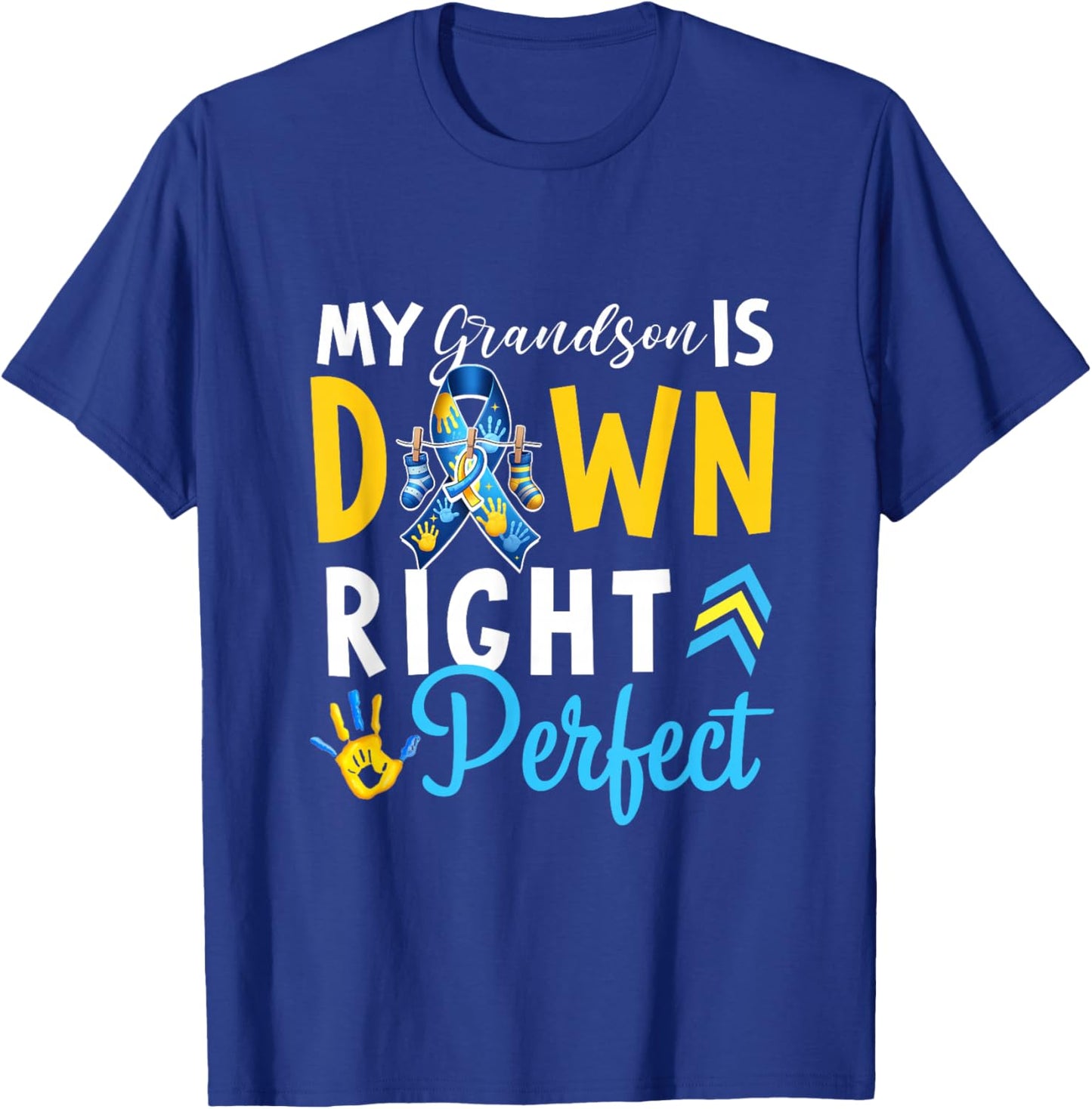 My grandson Is Down Right Perfect suport squad Down syndrome T-Shirt - T-Shirt | Royal