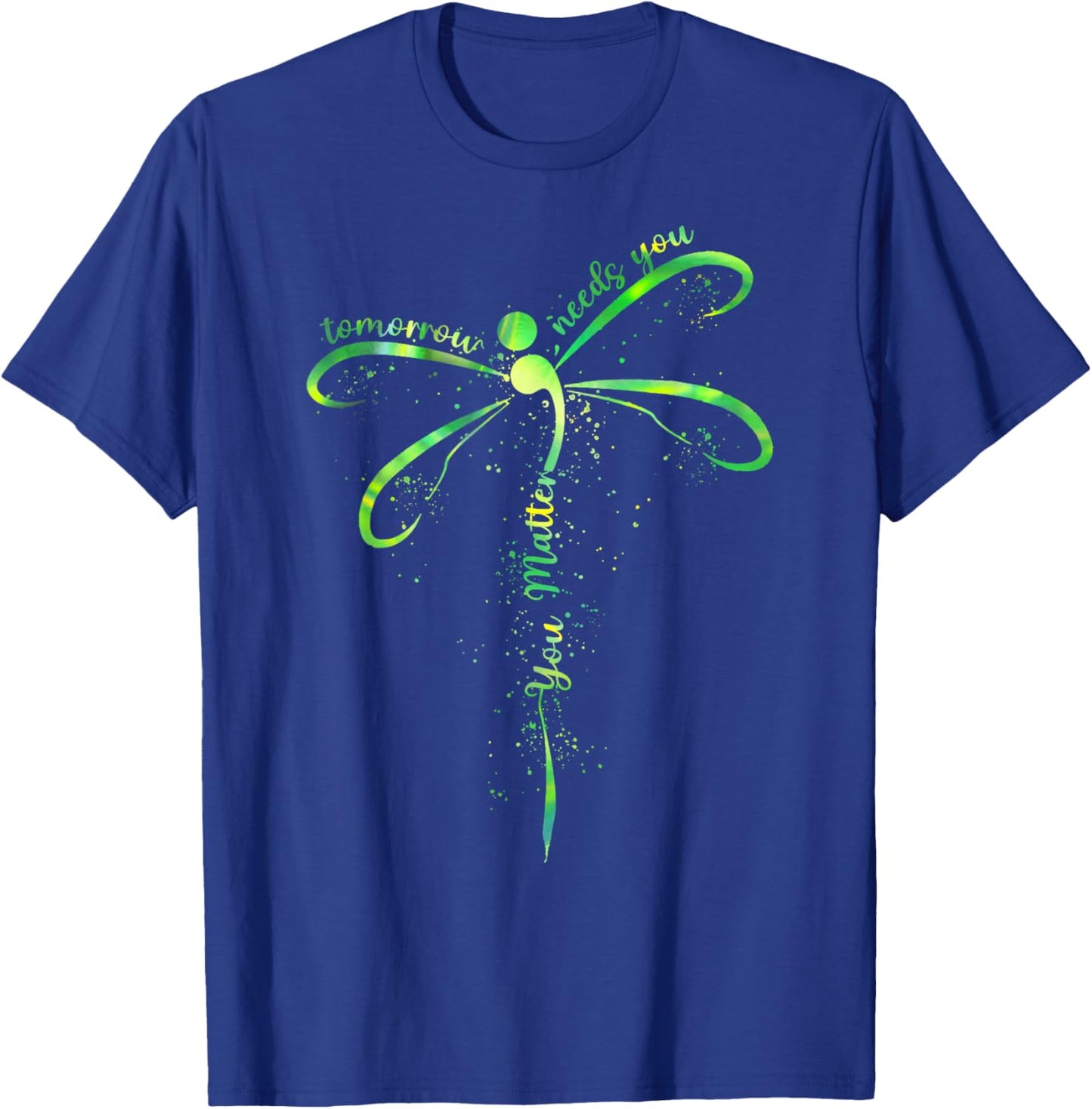 Tomorrow Needs You Mental Health Awareness You Matter T-Shirt - T-Shirt | Royal