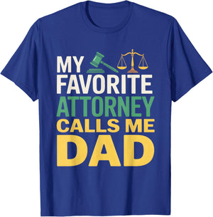 My Favorite Attorney Calls Me Dad T-Shirt - T-Shirt | Royal