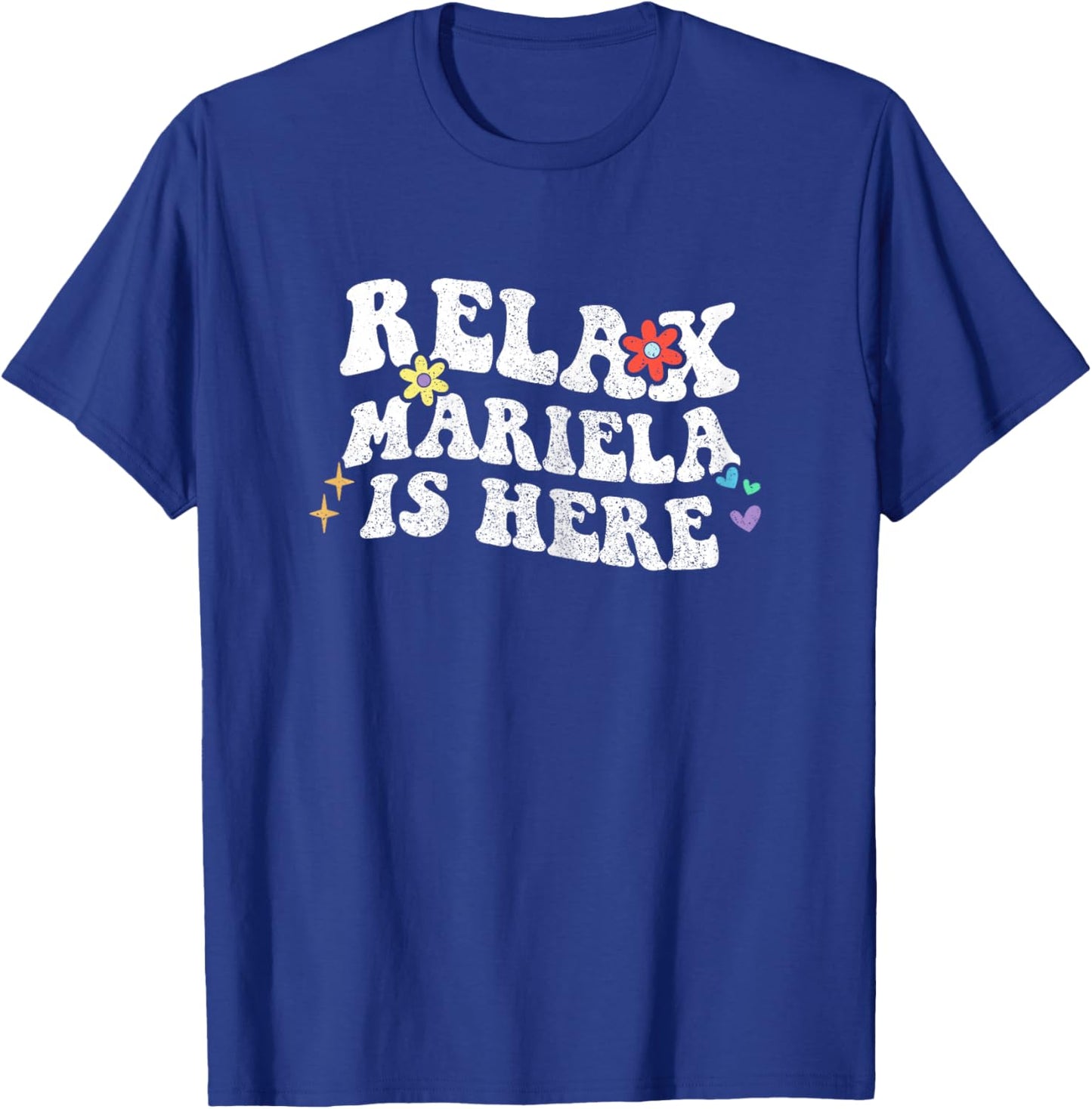 Retro Groovy Relax MARIELA Is Here Funny Mother's Day Name T-Shirt - T-Shirt | Royal
