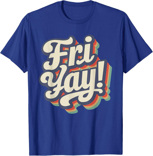 Happy Fri-Yay Funny Teachers Weekend Day of the Week Teacher Men Women Girls Kids T-Shirt - T-Shirt | Royal