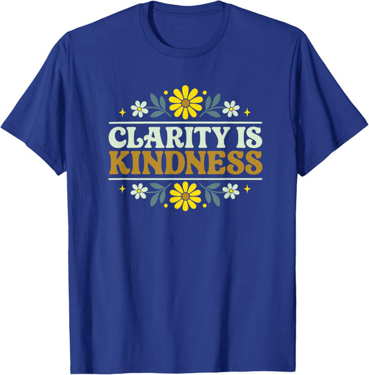 Clarity is Kindness Floral Retro Positive Saying Women Girls T-Shirt - T-Shirt | Royal