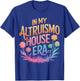 Altruismo In My Altruismo House Era T-Shirt - T-Shirt | Royal