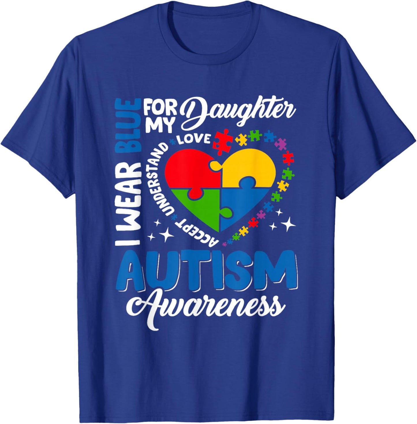 I Wear Blue For My Daughter Autism Awareness Support T-Shirt - T-Shirt | Royal