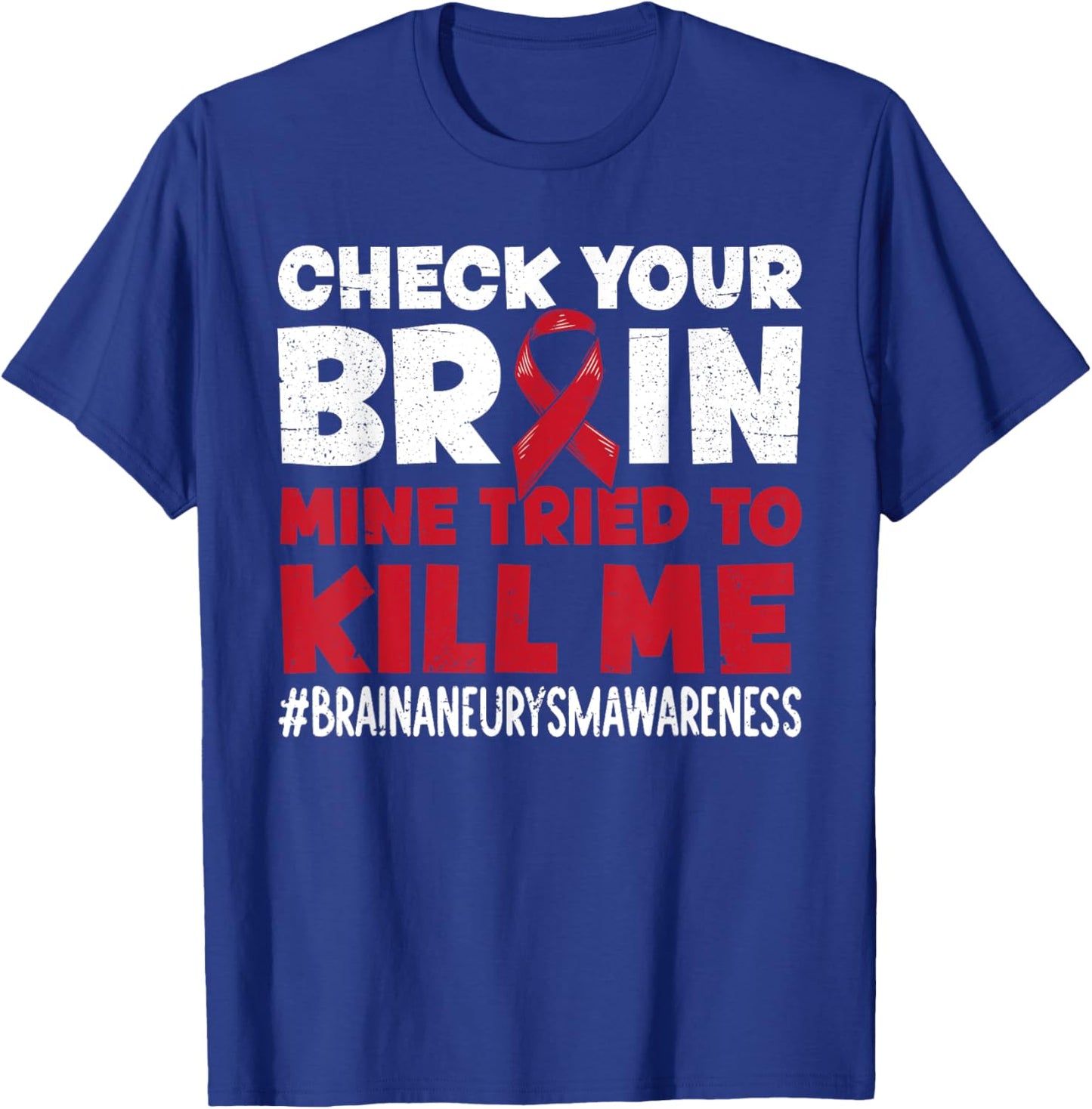 Brain Aneurysm Awareness Survivor T-Shirt - T-Shirt | Royal