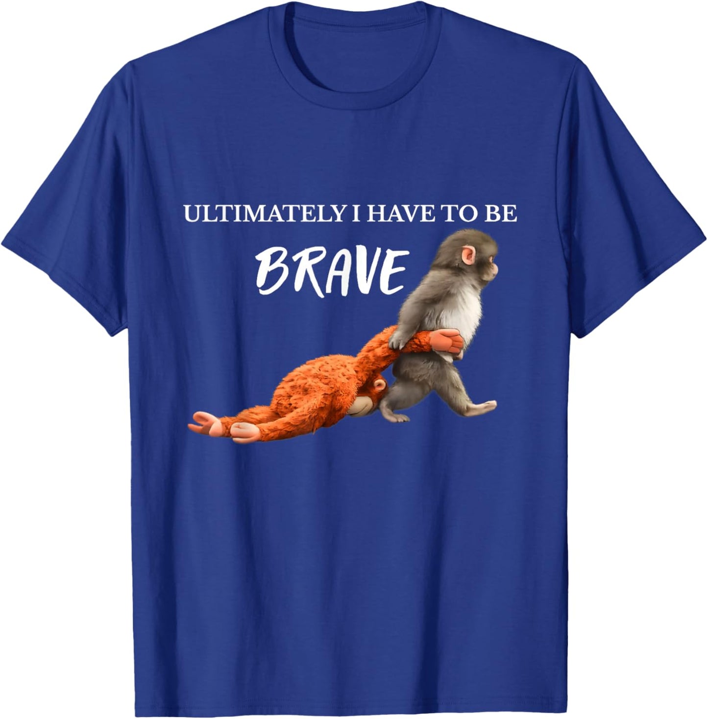 Ultimately, I Must Be Brave Baby Monkey Punch T-Shirt - T-Shirt | Royal
