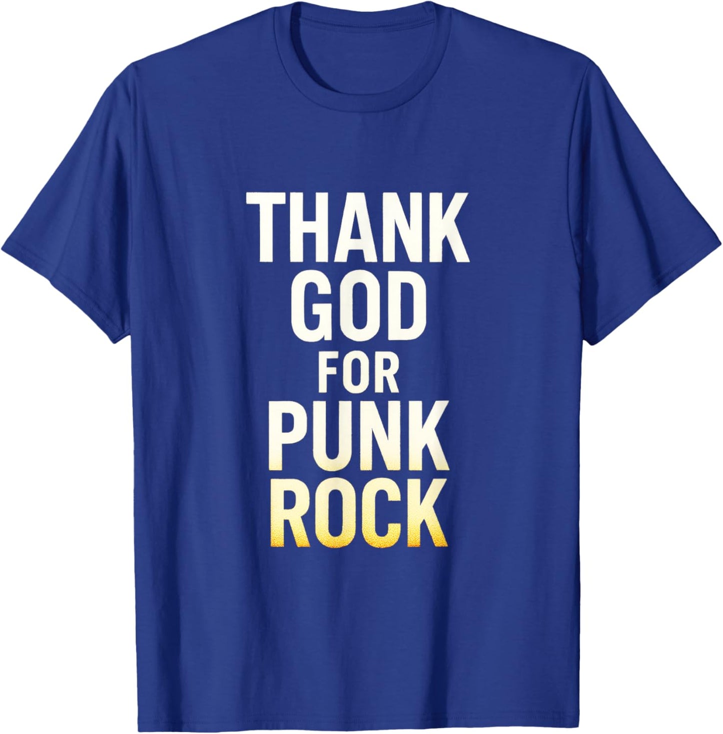 Thank GOD for Punk Rock - Music Lovers Funny T-Shirt - T-Shirt | Royal