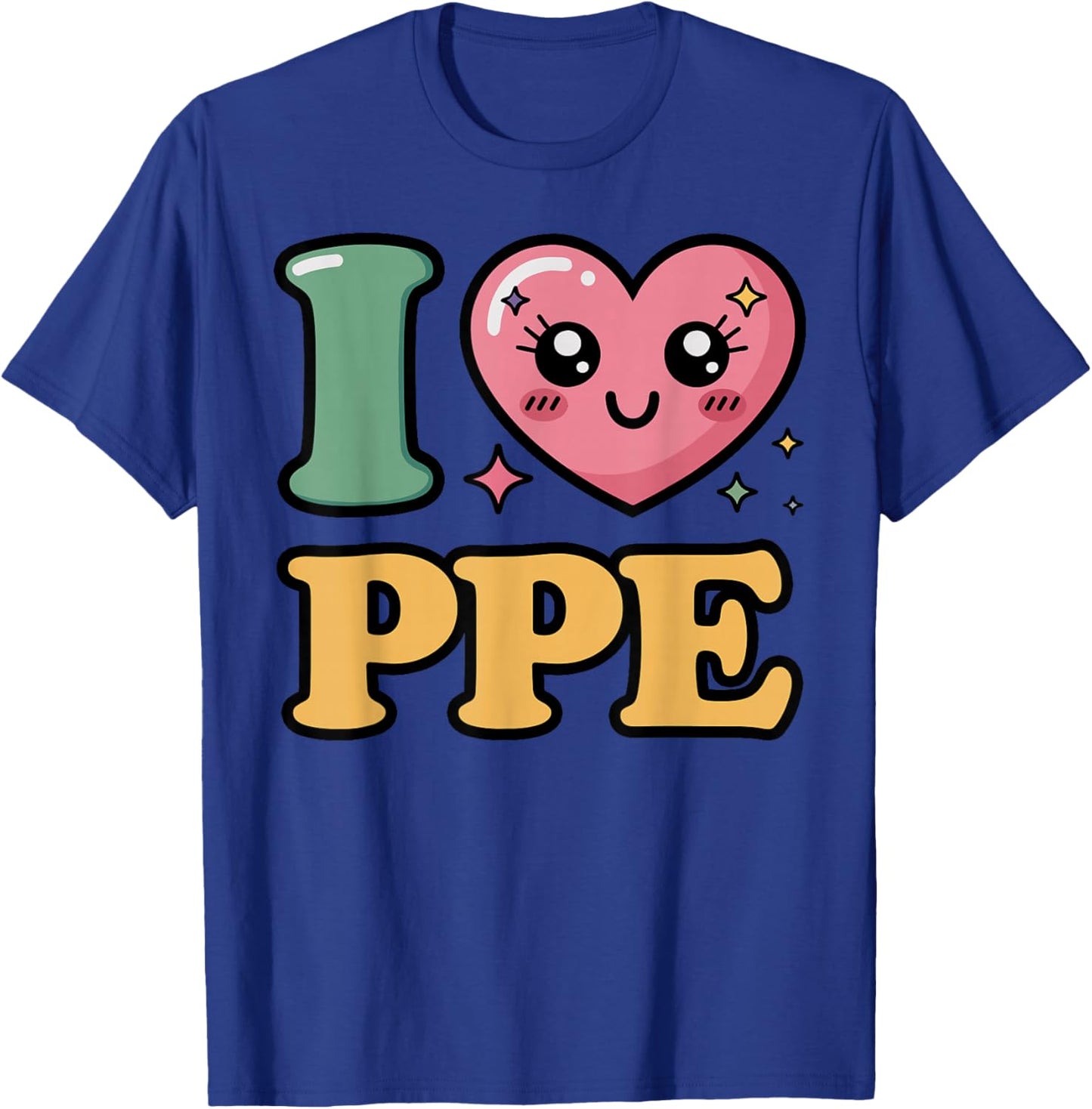 I Love PPE T-Shirt - T-Shirt | Royal