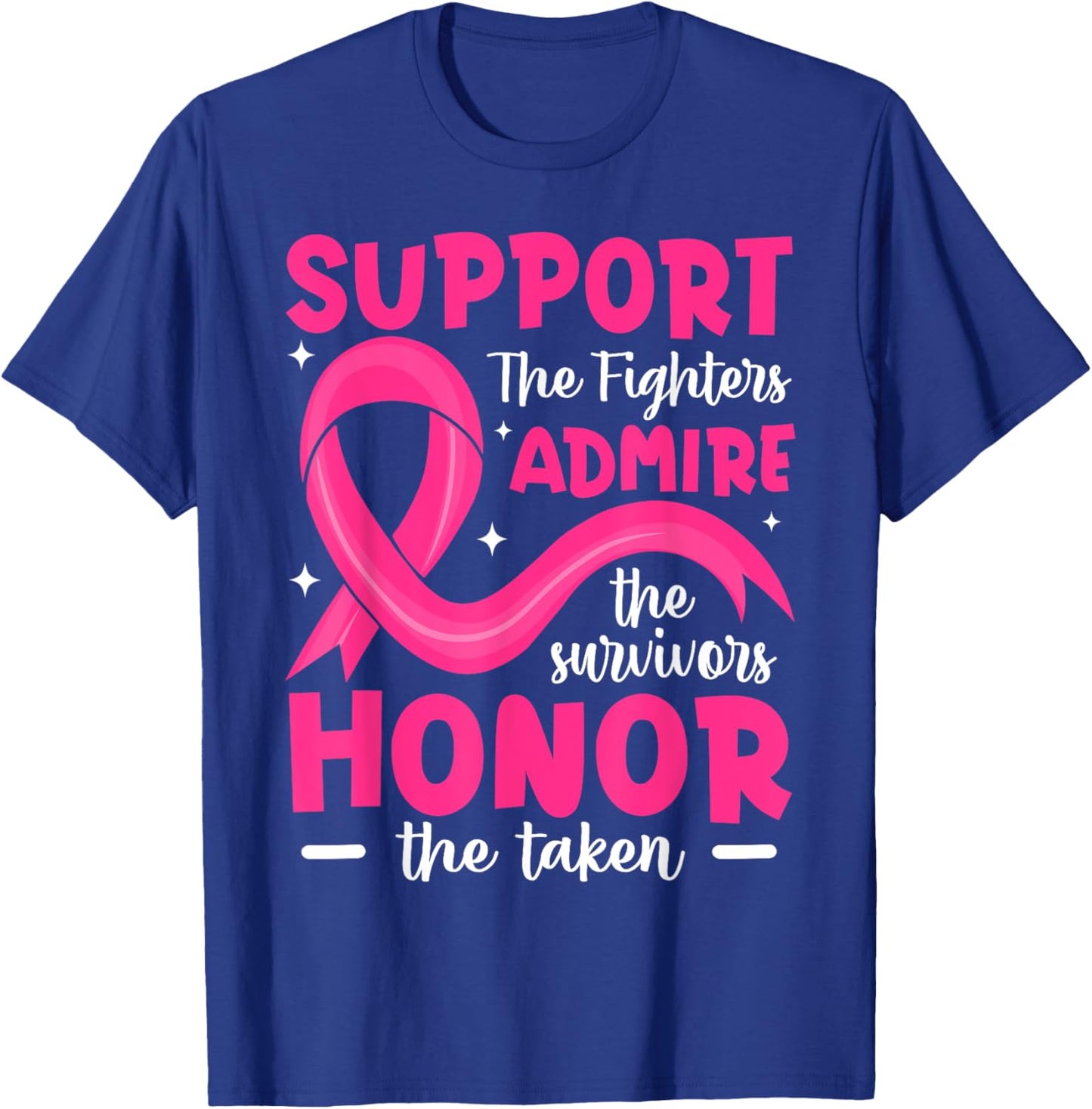 Breast Cancer Support Admire Honor Breast Cancer Awareness T-Shirt - T-Shirt | Royal