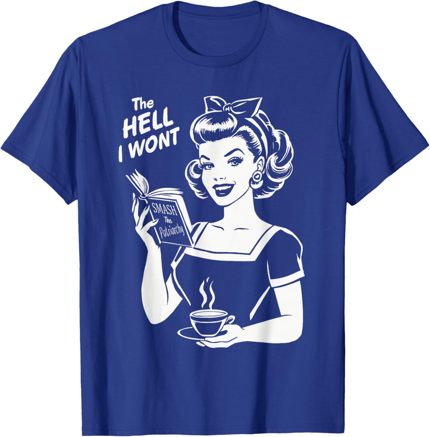 The Hell I Won't - Resistance - Rights for Equality T-Shirt - T-Shirt | Royal