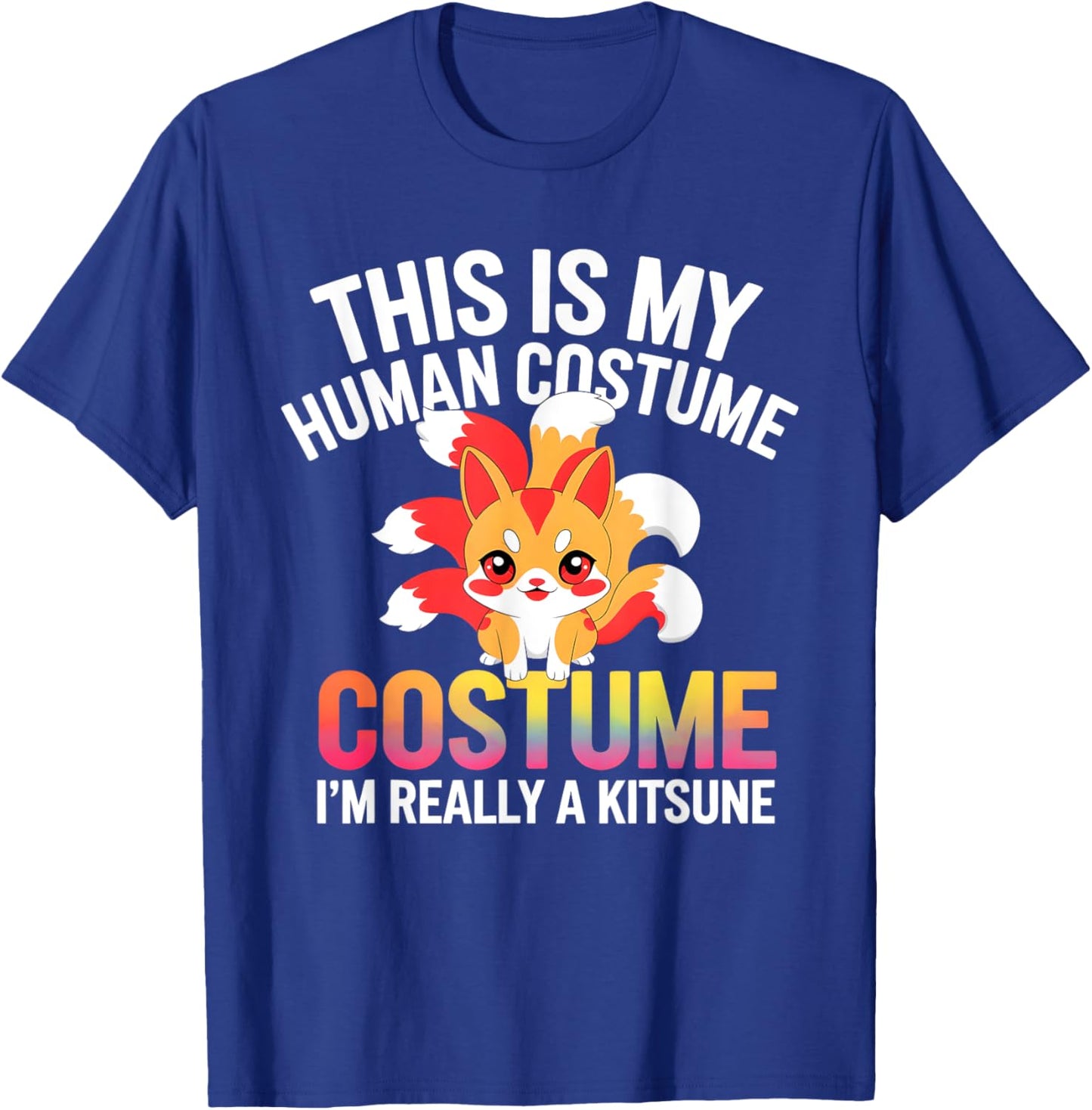 This Is My Human Costume Design I Am Really A Kitsune T-Shirt - T-Shirt | Royal
