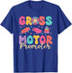 Gross Motor Promoter Pediatric Physical Therapy Pt Therapist T-Shirt - T-Shirt | Royal