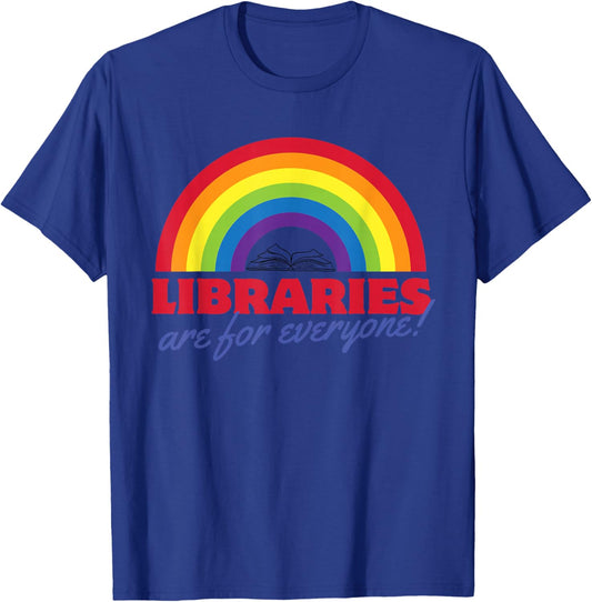 Libraries are for Everyone Gay Pride Parade T-Shirt - T-Shirt | Royal