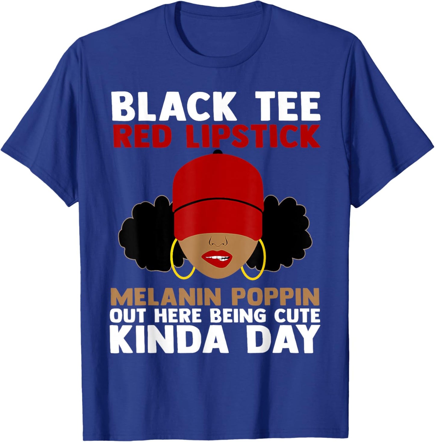 Black Red Lipstick Melanin Poppin Out Here Being Cute T-Shirt - T-Shirt | Royal