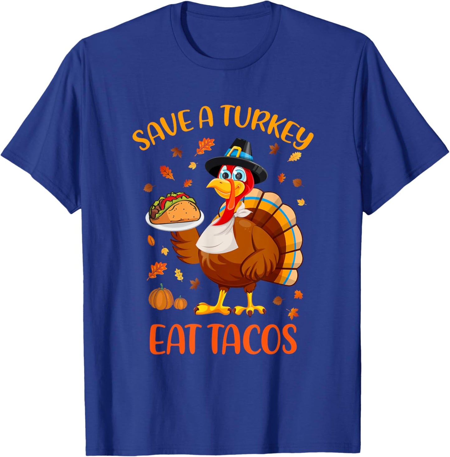 Save A Turkey Eat Tacos Funny Thanksgiving Men Women Kids T-Shirt - T-Shirt | Royal