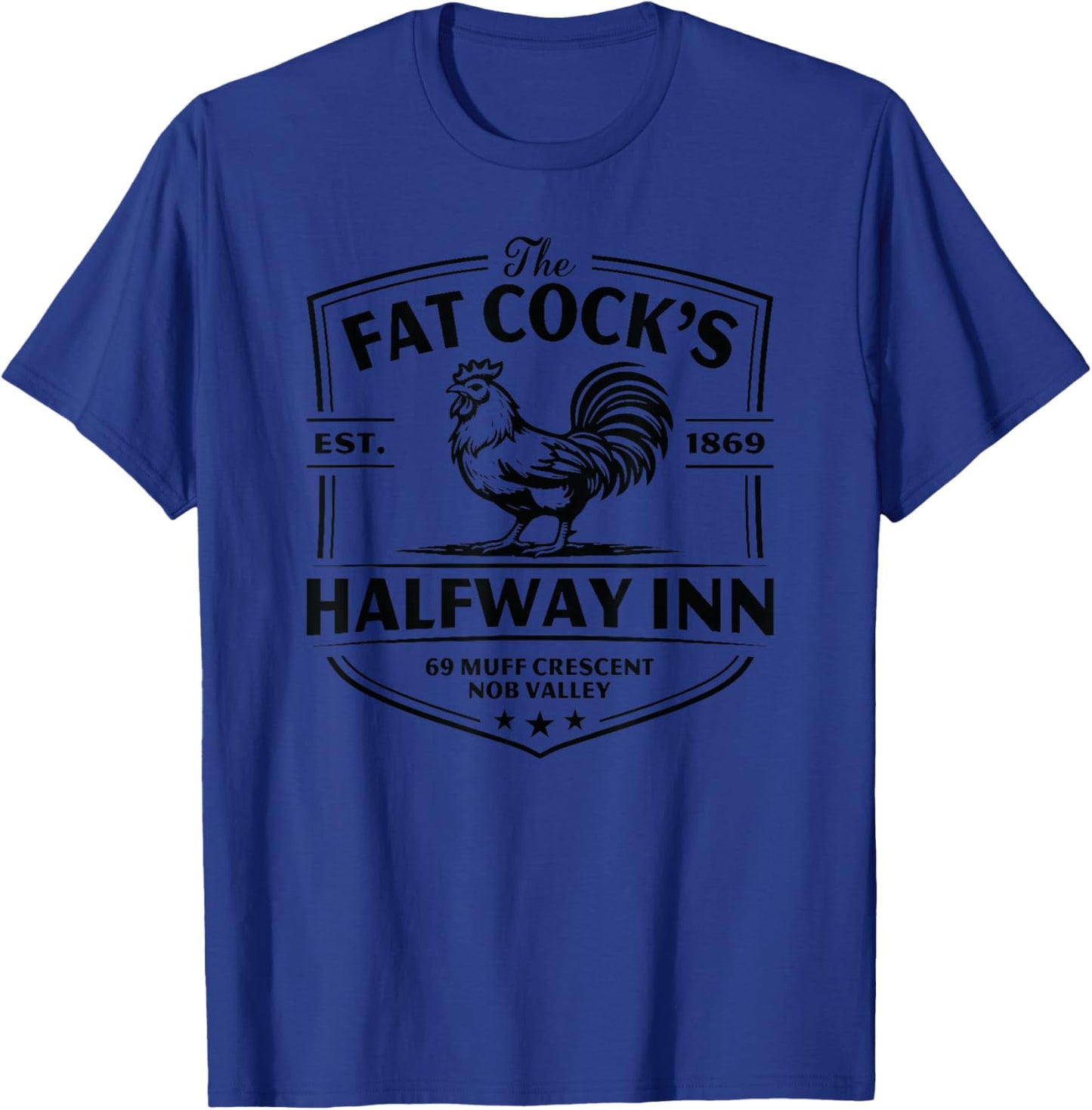 Funny Adult Humor Pun Innuendo Fat Cock's Halfway Inn T-Shirt - T-Shirt | Royal