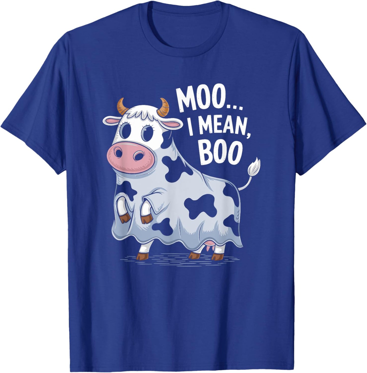 Ghost Cow Moo I Mean Boo Halloween Costume Funny Cow Lover T-Shirt - T-Shirt | Royal