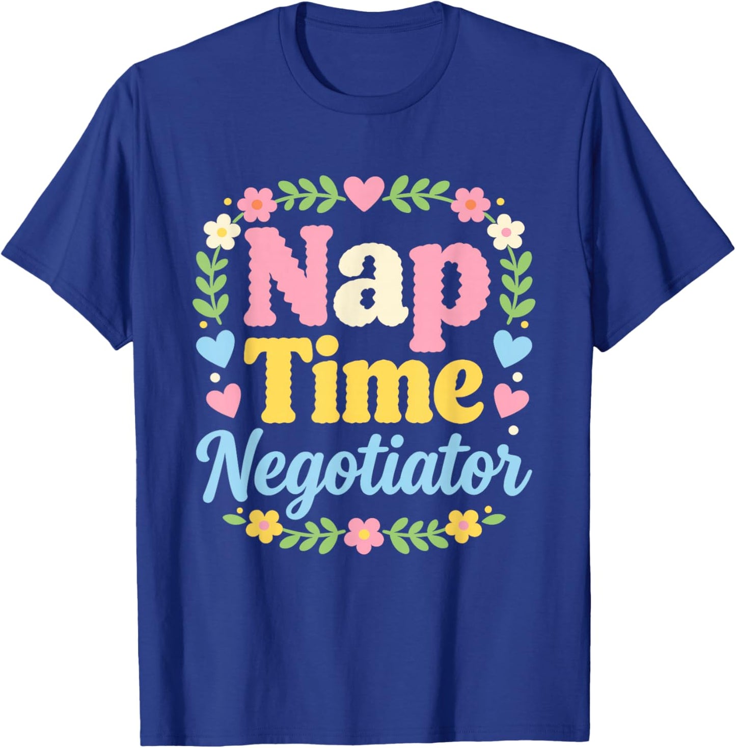 Nap Time Negotiator Funny Family Quote T-Shirt - T-Shirt | Royal