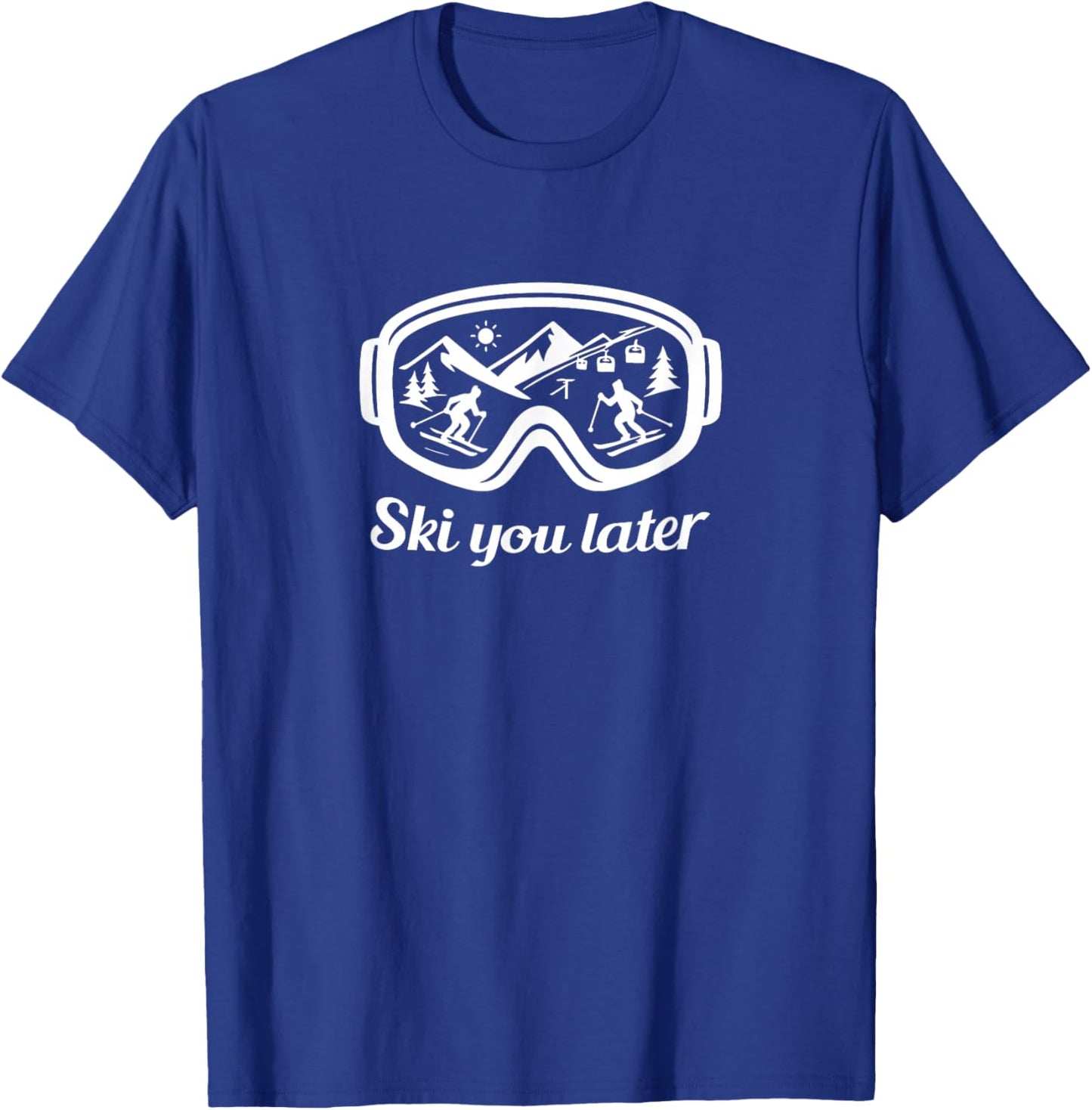 Ski You Later Ski Goggles Winter Fun T-Shirt - T-Shirt | Royal