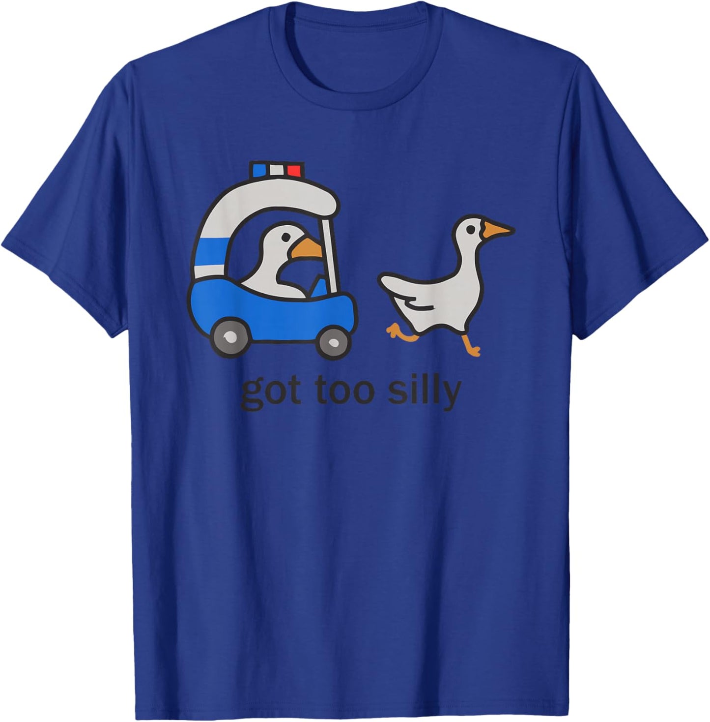 Got Too Silly - Funny Goose Police T-Shirt - T-Shirt | Royal