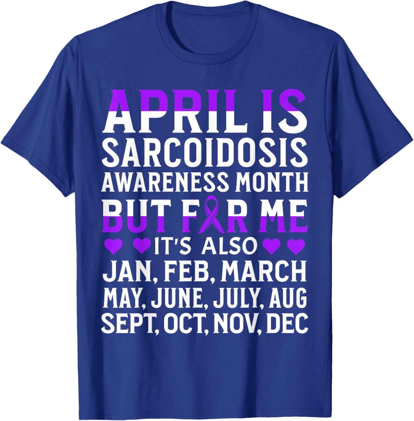 April is Sarcoidosis Awareness Month Gifts Sarcoidosis items T-Shirt - T-Shirt | Royal