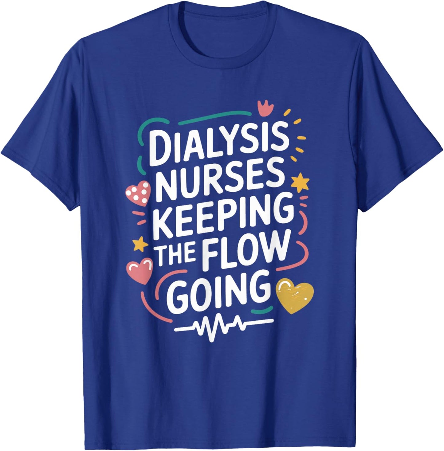Nephrology Dialysis Nurse Design for Kidney Dialysis Tech T-Shirt - T-Shirt | Royal
