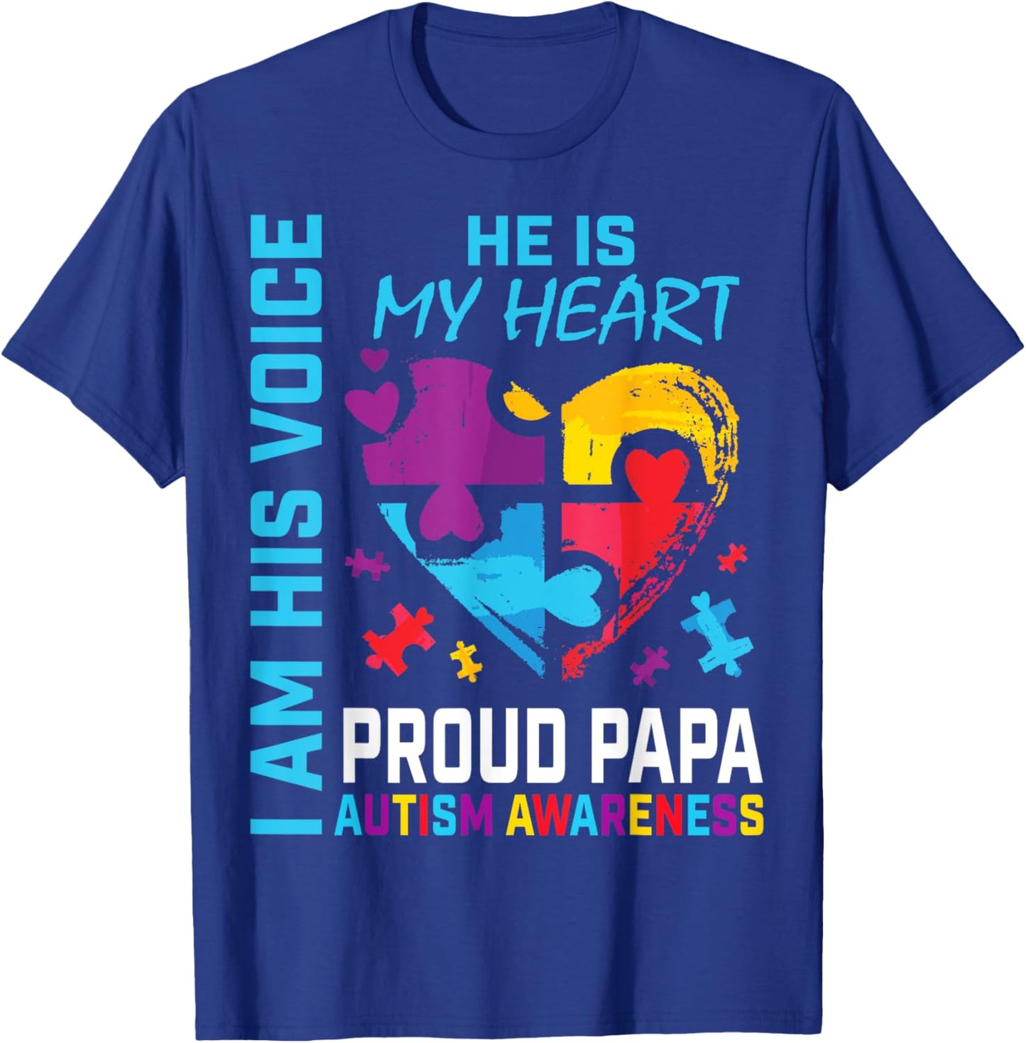 I Am His Voice He Is My Heart Grandson Autism Awareness Papa T-Shirt - T-Shirt | Royal