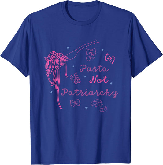 Pasta Not Patriarchy Funny Design T-Shirt - T-Shirt | Royal