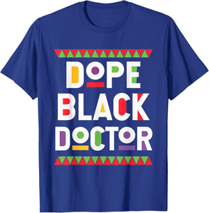 Dope Black Doctor Proud Medical Professional Culture T-Shirt - T-Shirt | Royal