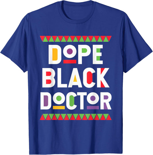 Dope Black Doctor Proud Medical Professional Culture T-Shirt - T-Shirt | Royal