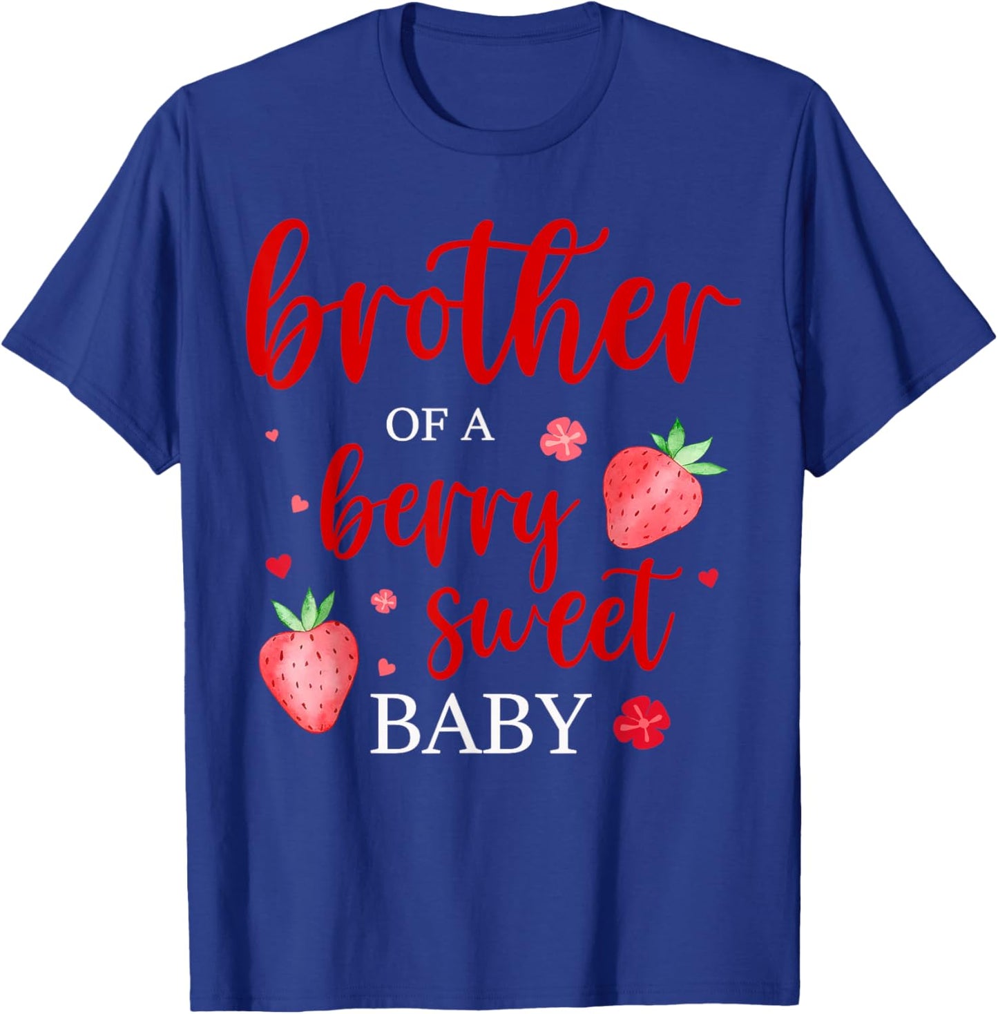 Brother Of A Berry Sweet One Strawberry Baby First Birthday T-Shirt - T-Shirt | Royal