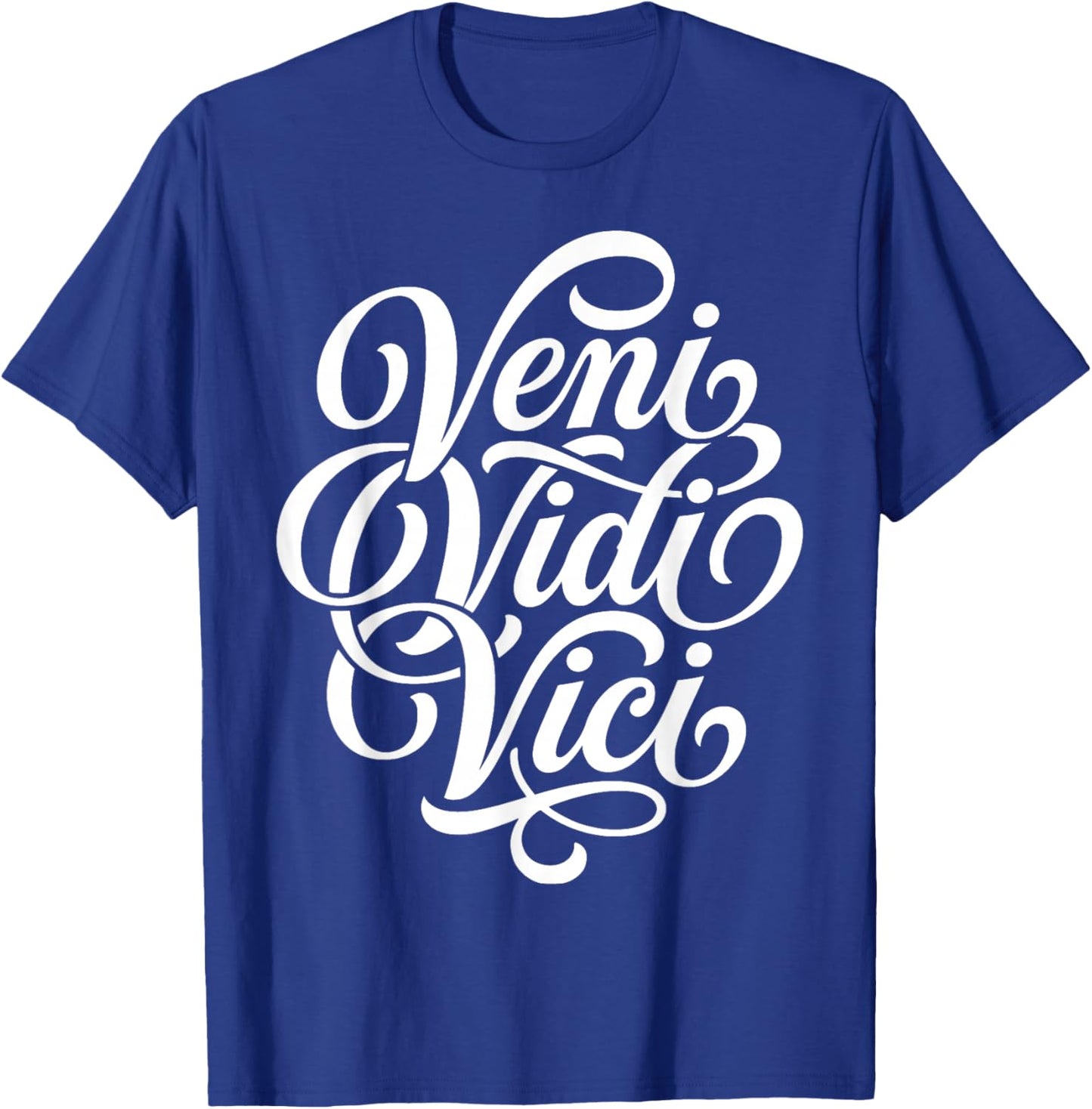 Phrase gagnante de Veni Vidi Vici pour Les victoires Quotidiennes T-Shirt - T-Shirt | Royal