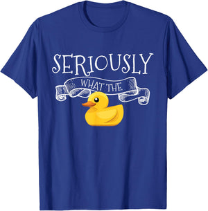 Seriously What The Duck Pun Ducks Lover Gift Adorable Duck T-Shirt - T-Shirt | Royal