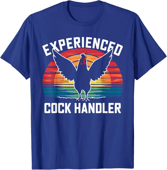 Experienced Cock Handler Funny Chicken Rooster Adult Meme T-Shirt - T-Shirt | Royal