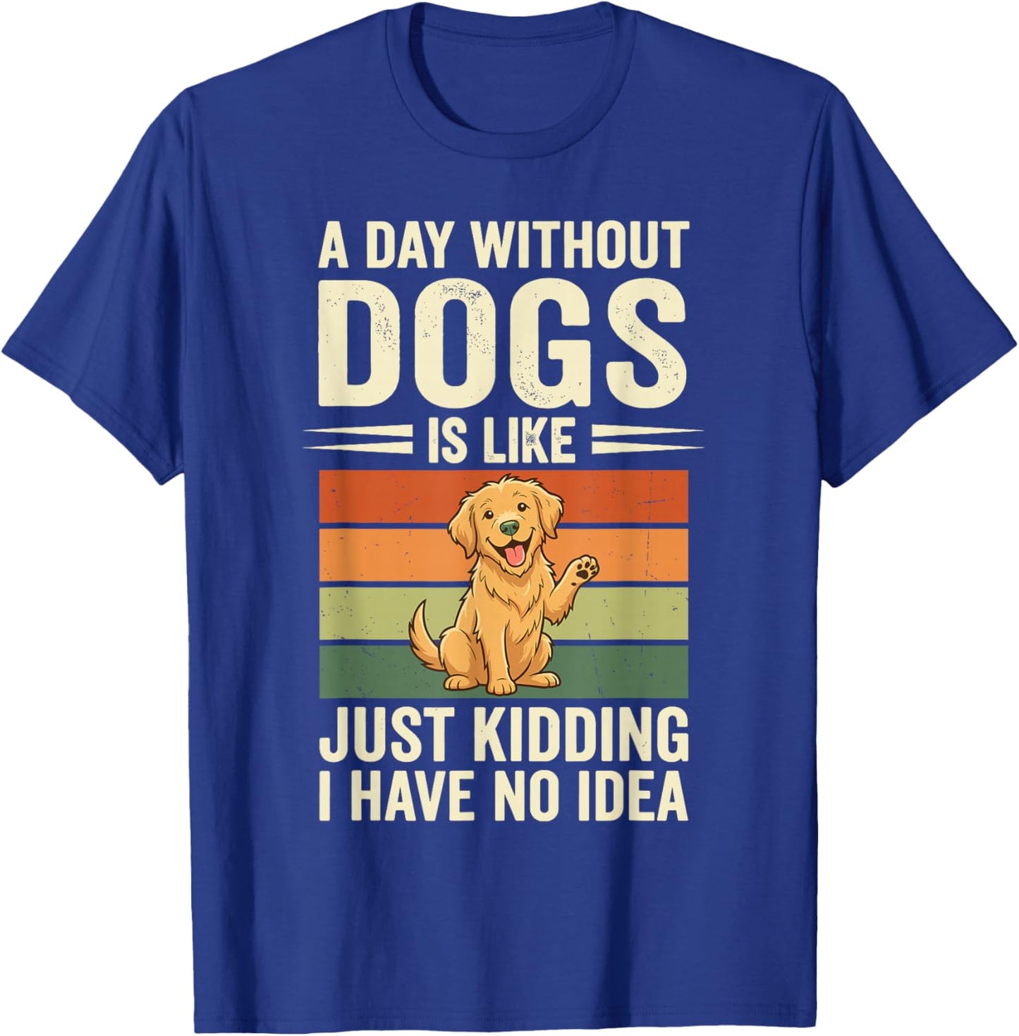 I Have No Idea T-Shirt - T-Shirt | Royal