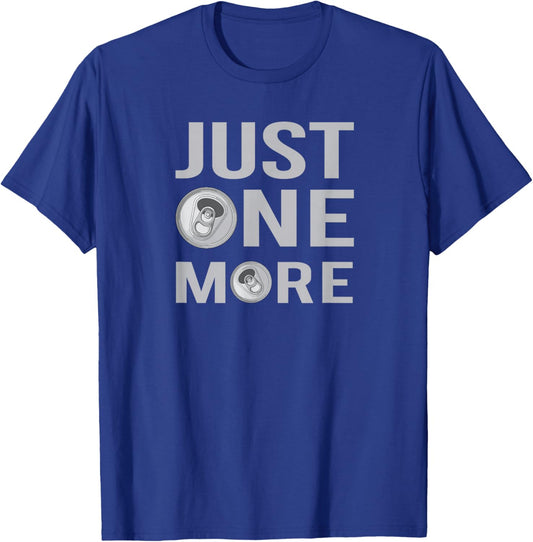 Just One More, One More Beer T-Shirt - T-Shirt | Royal
