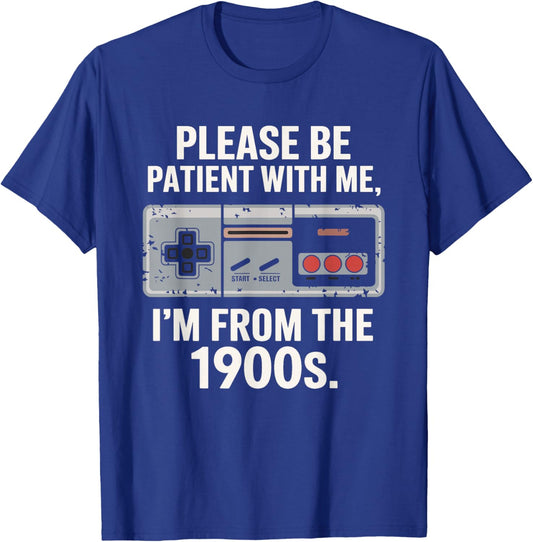 Please Be Patient With Me I'm From The 1900s Vintage Funny T-Shirt - T-Shirt | Royal