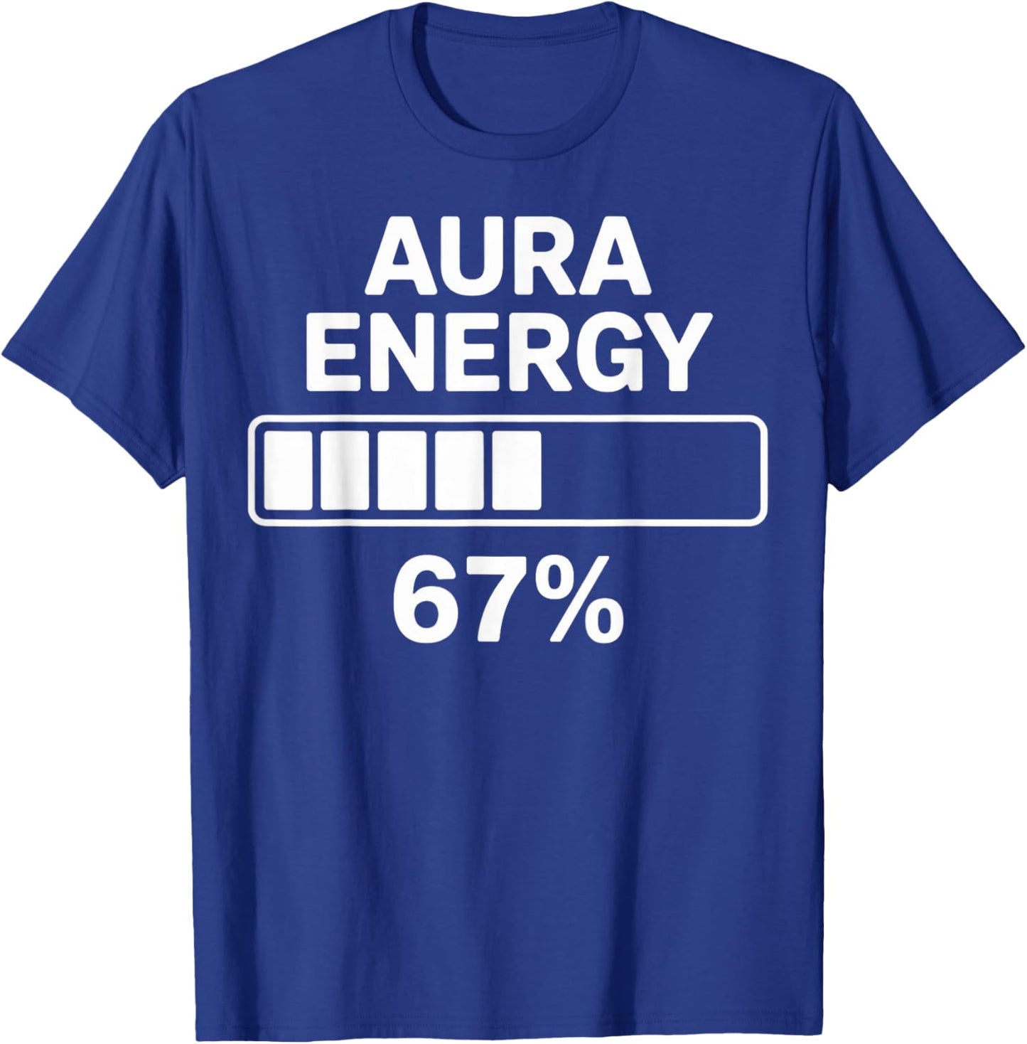 Aura Energy at 67 Funny Six Seven Meme Gen Alpha Slang T-Shirt - T-Shirt | Royal