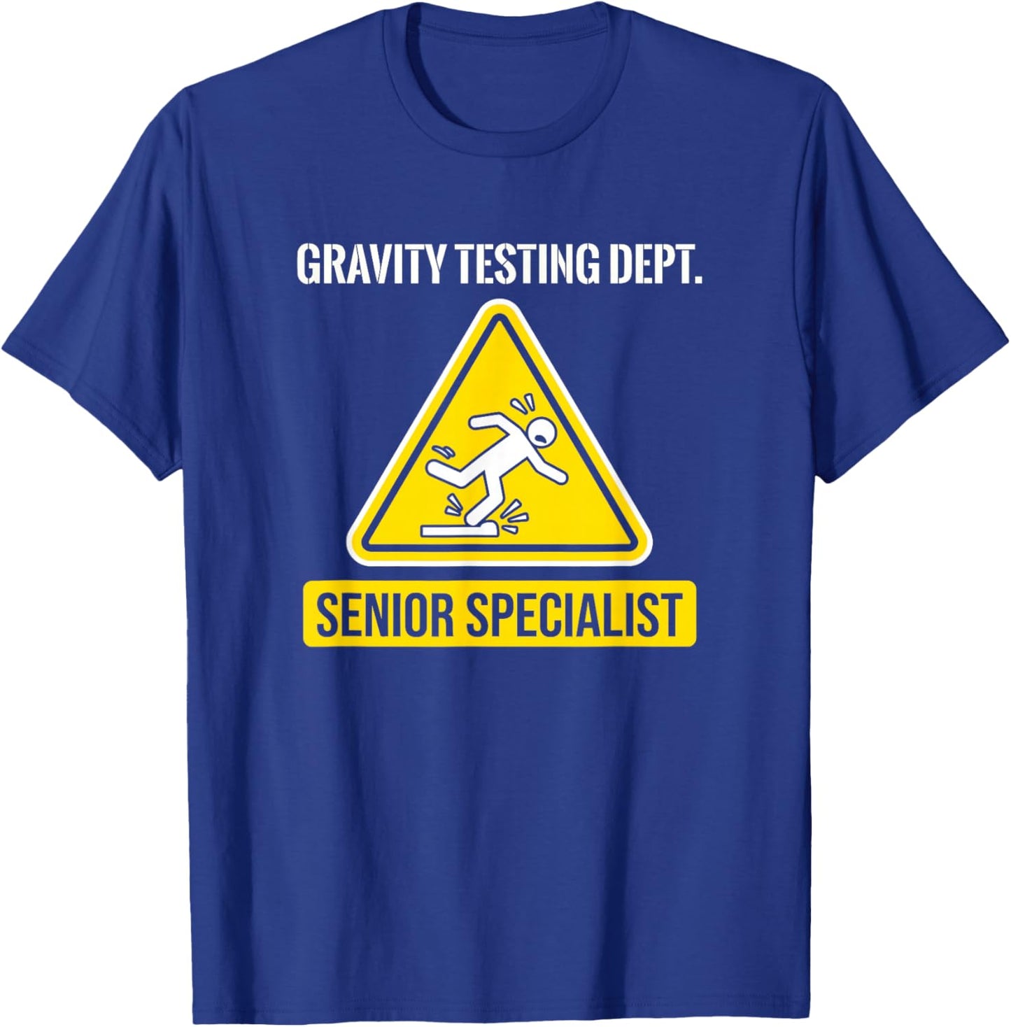 Département des Tests de gravité Spécialiste Principal Personne maladroite T-Shirt - T-Shirt | Royal