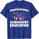Educator - School Chemist Education Chemistry Teacher T-Shirt - T-Shirt | Royal
