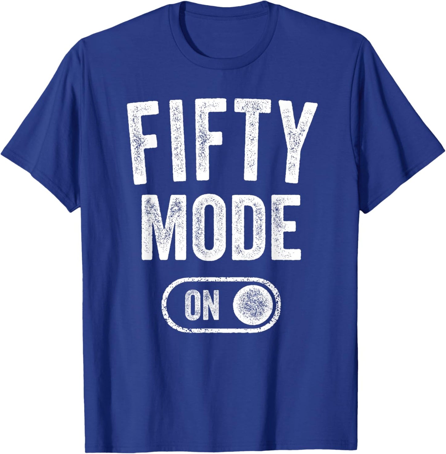 Fifty Mode On 50Th Birthday Gifts 50 Year Old Women T-Shirt - T-Shirt | Royal