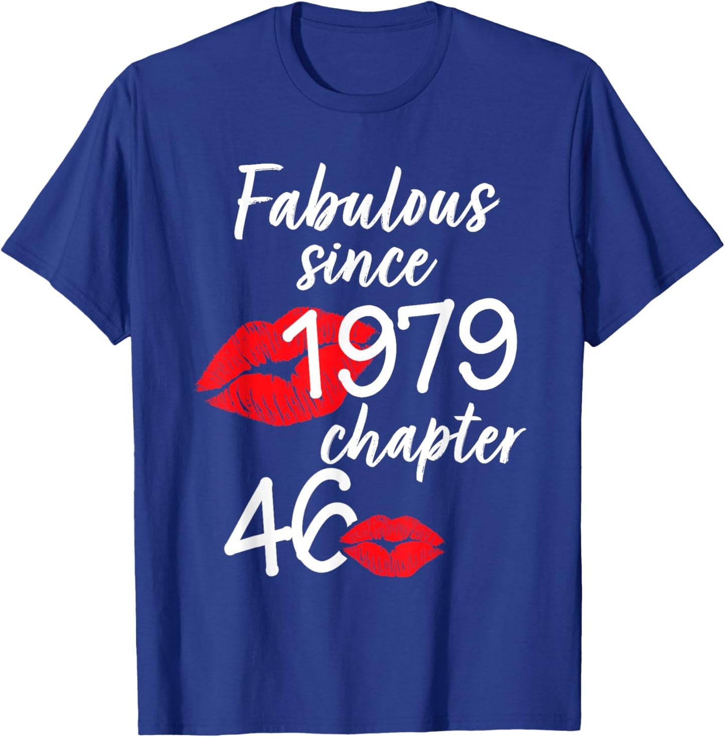 46 Years Old And Fabulous Birthday Since 1979 Chapter 46 T-Shirt - T-Shirt | Royal