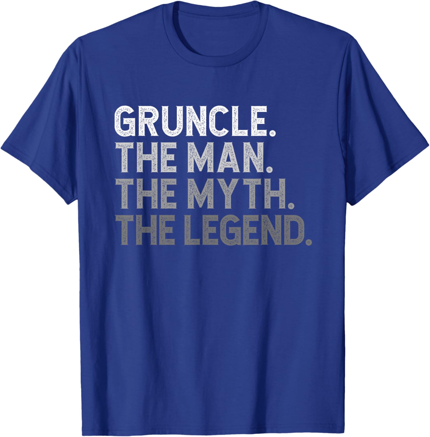 Gruncle The Man The Myth The Legend Funny Cool T-Shirt - T-Shirt | Royal