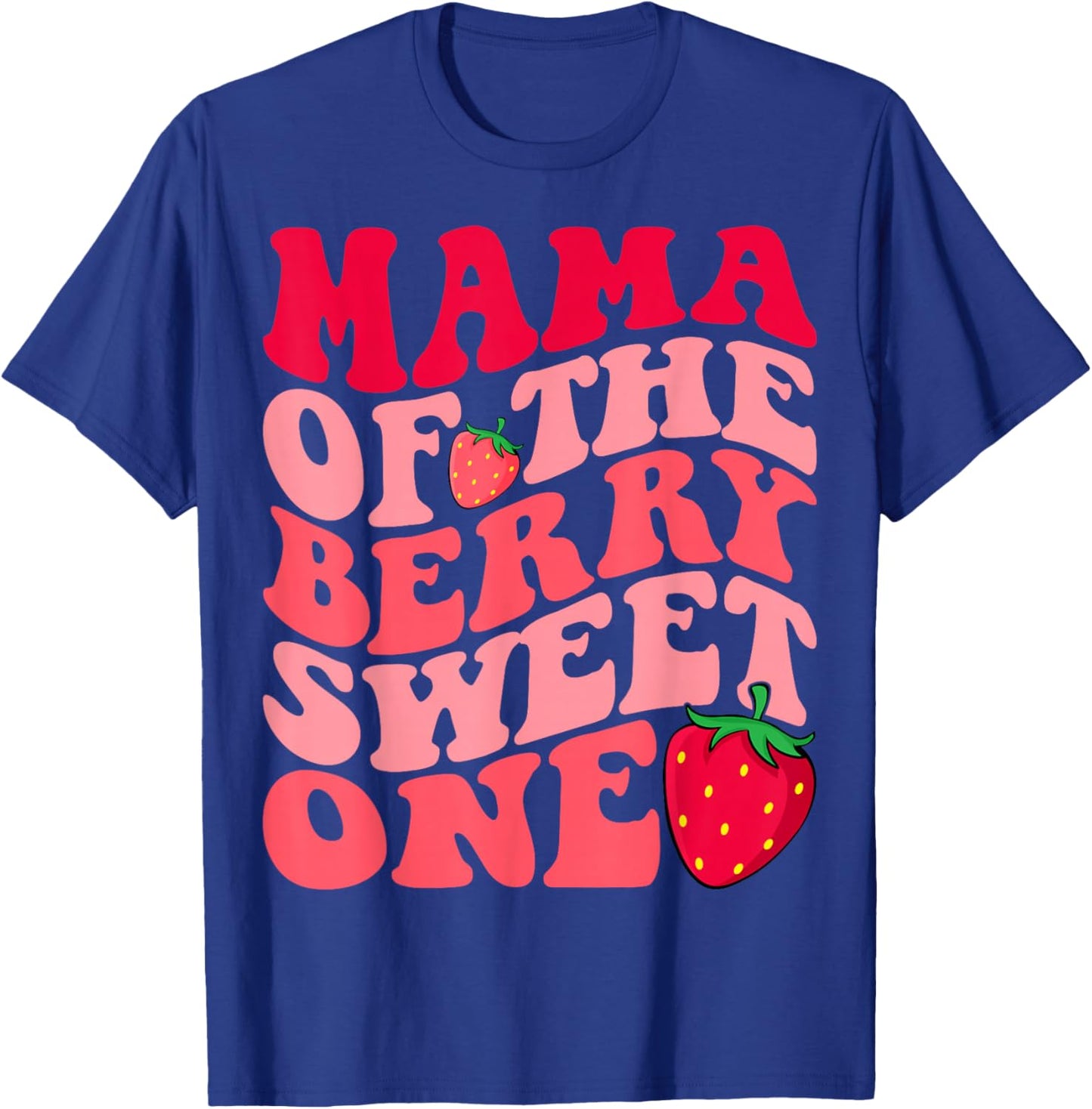 Mama of The Berry Sweet One - Strawberry 1st Birthday Mom T-Shirt - T-Shirt | Royal