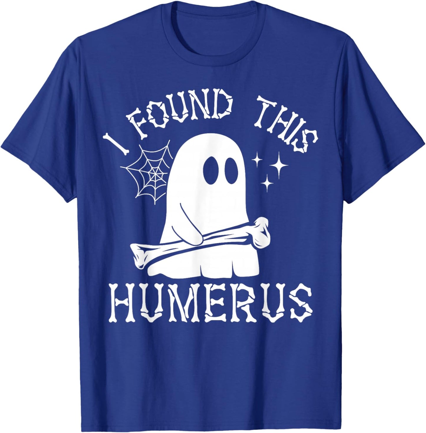 I Found This Humerus Spooky Ghost Bone Funny Halloween Pun T-Shirt - T-Shirt | Royal