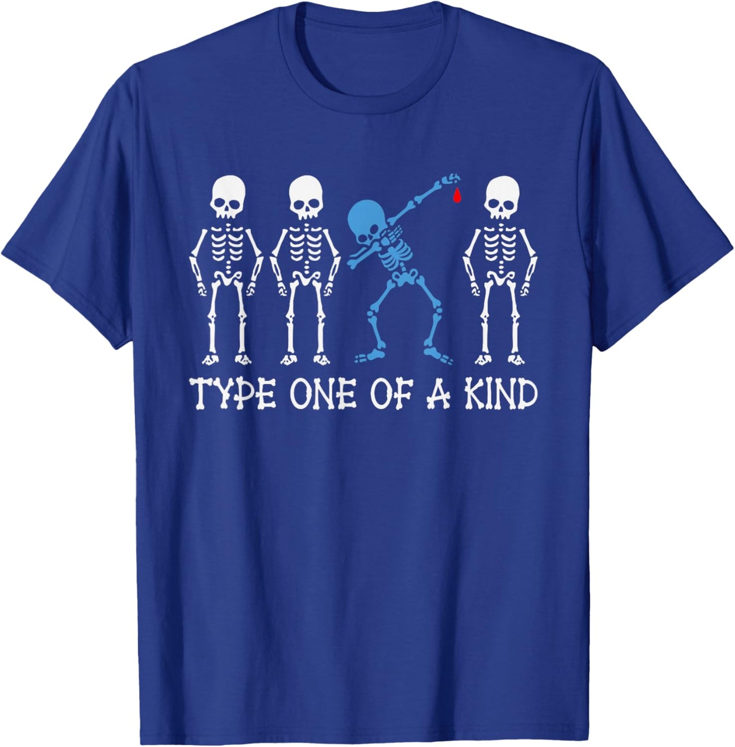Type One Of A Kind Type 1 Diabetes Awareness Skeleton T-Shirt - T-Shirt | Royal