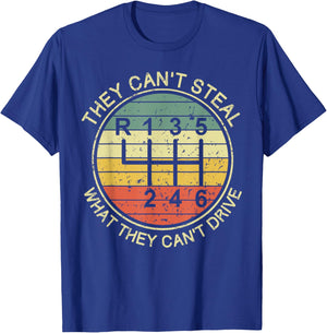 They Can't Steal What They Can't Drive Funny Manual Cars T-Shirt - T-Shirt | Royal