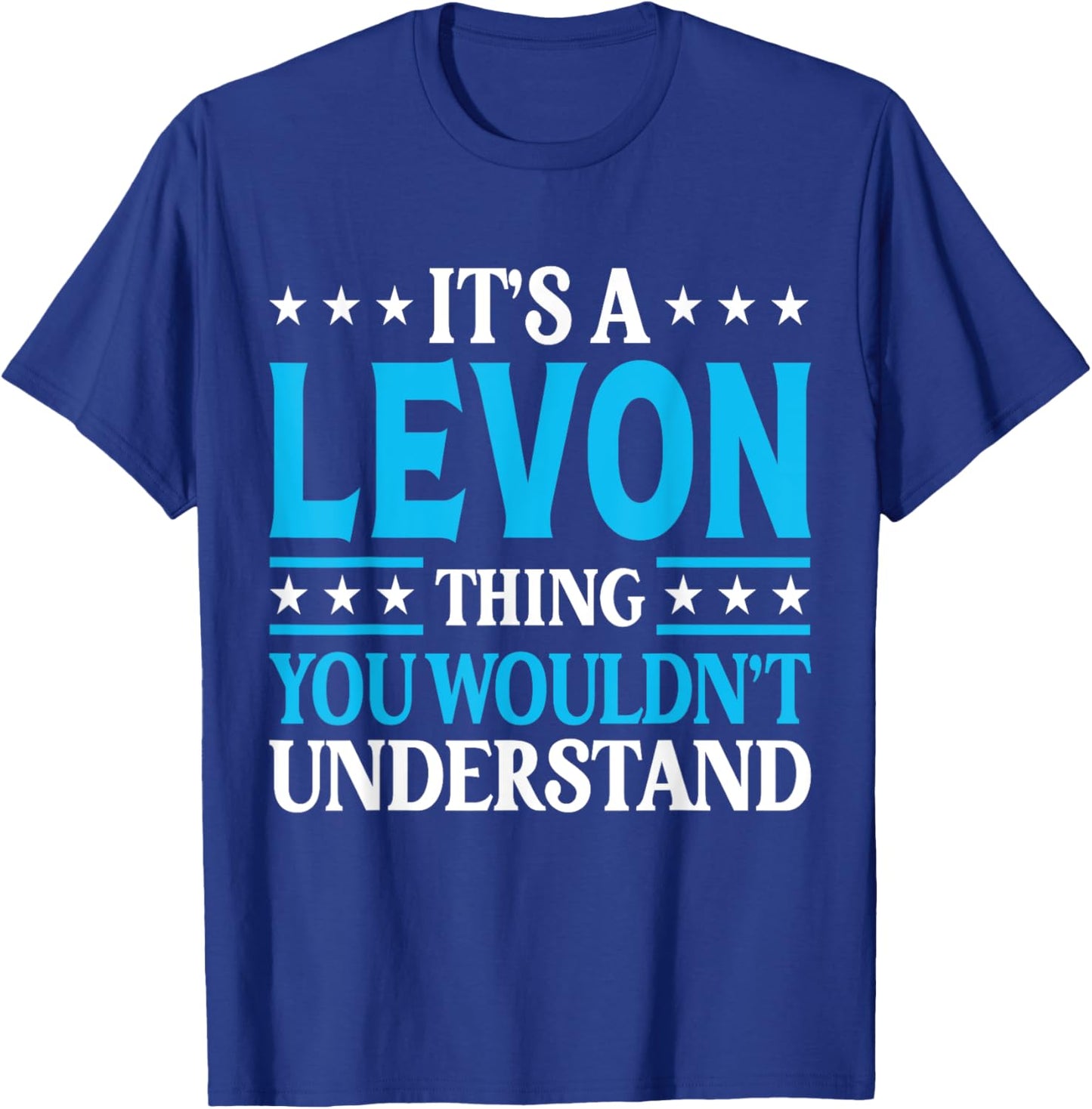 It's A Levon Thing Wouldn't Understand Personal Name Levon T-Shirt - T-Shirt | Royal