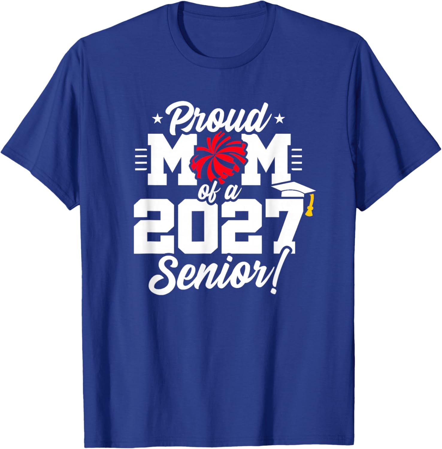 Senior Class 2027 Cheerleader Cheer Proud Mom 2027 Senior T-Shirt - T-Shirt | Royal